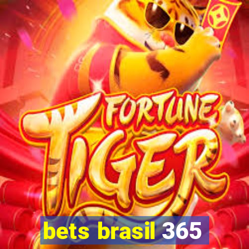 bets brasil 365